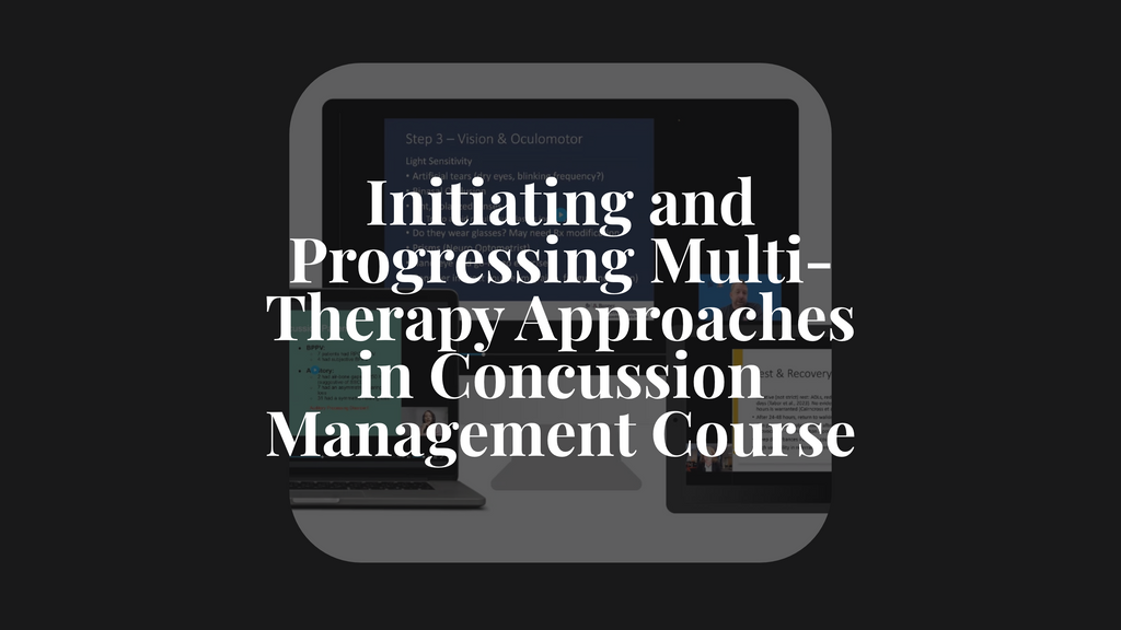 Initiating and Progressing Multi-Therapy Approaches in Concussion Management Course