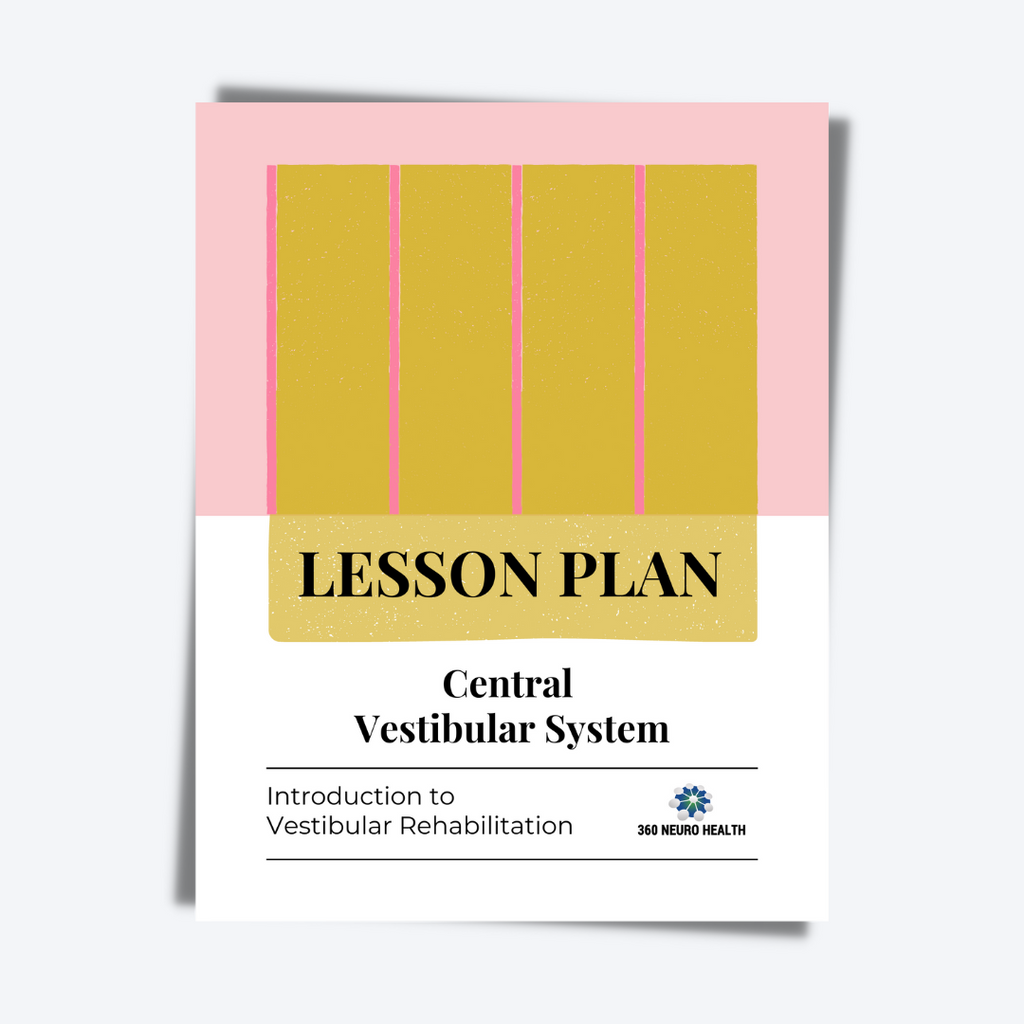 Central Vestibular System Lesson Plan for Introduction to Vestibular Rehabilitation Course