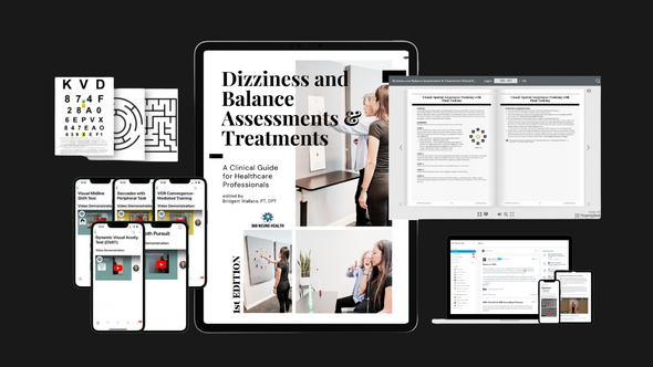 Digital Publication: Dizziness and Balance Assessments & Treatments - A Clinical Guide for Healthcare Professionals | 1st Edition
