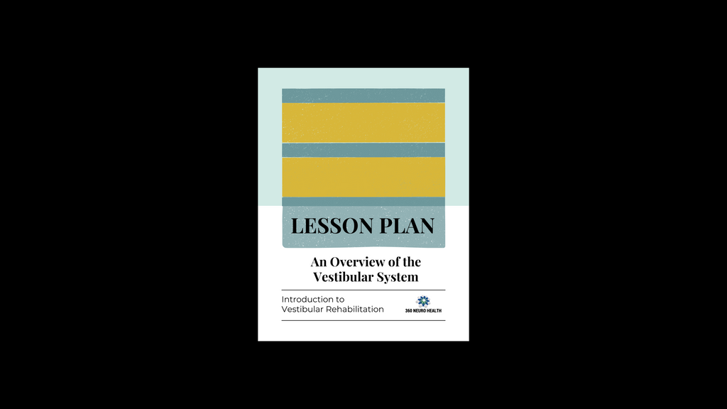 An Overview of the Vestibular System Plan for Introduction to Vestibular Rehabilitation Course