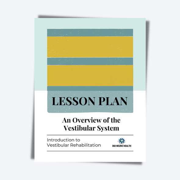An Overview of the Vestibular System Plan for Introduction to Vestibular Rehabilitation Course