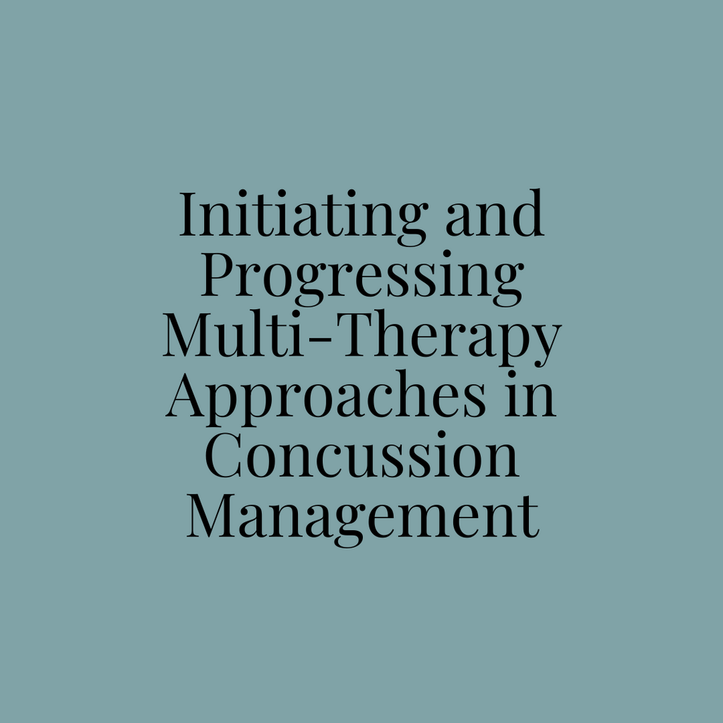 Initiating and Progressing Multi-Therapy Approaches in Concussion Management Course