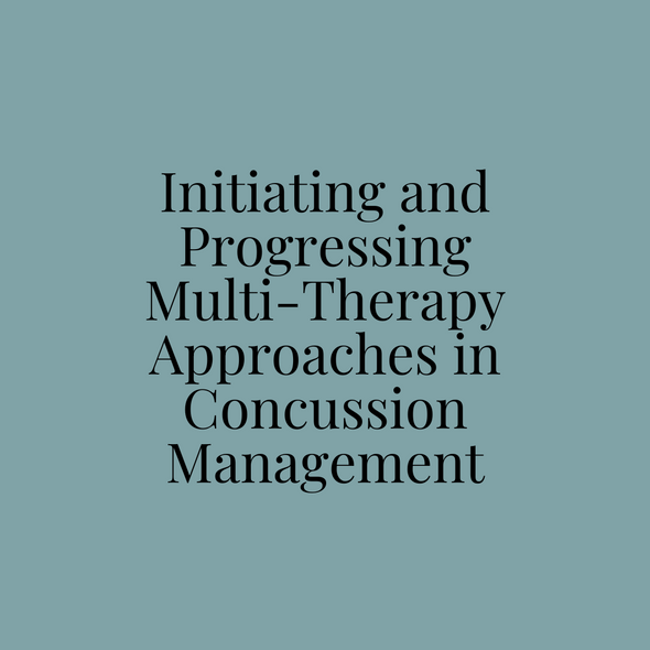 Initiating and Progressing Multi-Therapy Approaches in Concussion Management Course