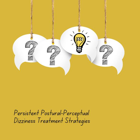 Persistent Postural-Perceptual Dizziness Treatment Strategies